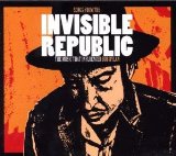 Songs From The Invisible Republic